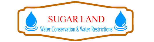 Sugar Land Water Conservation & Water Restrictions